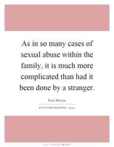 as-in-so-many-cases-of-sexual-abuse-within-the-family-it-is-much-more-complicated-than-had-it-been-quote-1